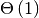 \Theta\left(1\right)