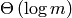 \Theta\left(\log m\right)