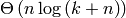 \Theta\left(n \log\left(k +
n\right)\right)