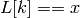 L[k] == x